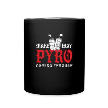 Make Way Pyro kommt durch pyrotechnisches Geschenk - Tasse einfarbig - Schwarz - Vorne