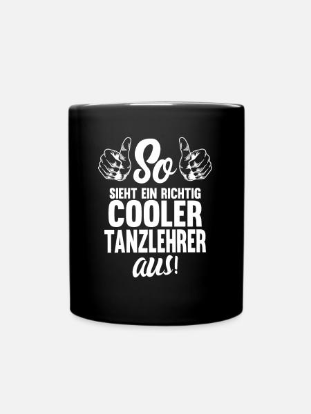 So sieht ein cooler Tanzlehrer aus Tanzschule - Tasse einfarbig - Schwarz
