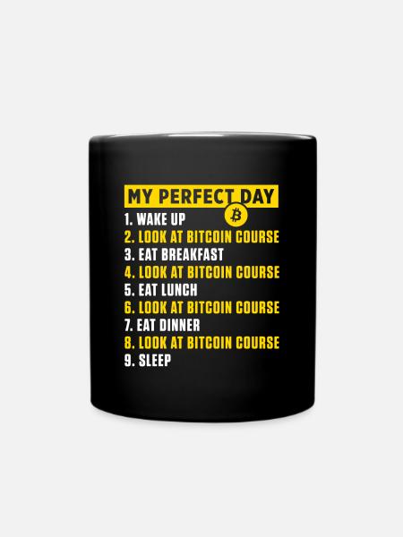 Perfect Day Bitcoin Course BTC Crypto-monnaie Cadeau - Mug uni - noir