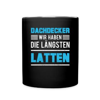 Dachdecker Spruch Lustig Handwerker - Tasse einfarbig - Schwarz - Vorne