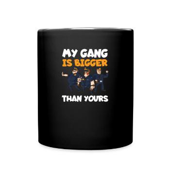 Police Officer Gang Is Bigger Yours - Full Colour Mug - black - Front