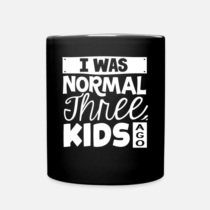 Elternteil Von 3 Kindern, War Normal Drei Kindern - Tasse einfarbig - Schwarz