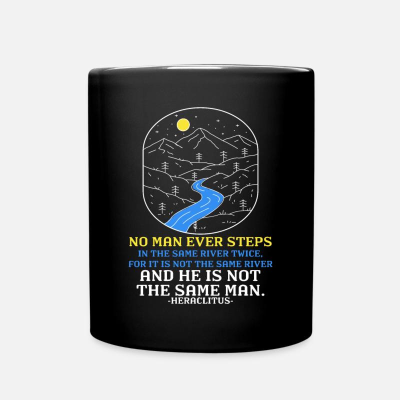 "Nie derselbe Fluss zweimal" Heraklit Weisheit Kunst - Tasse einfarbig - Schwarz