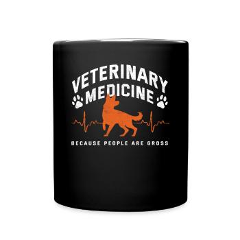 Veterinary Medicine, Bacause People Are Disgusting - Full Colour Mug - black - Front