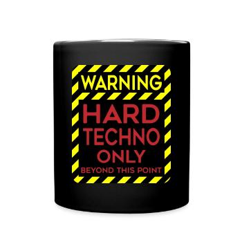 Hard Techno Only Warning Hard Dark Acid Techno - Full Colour Mug - black - Front