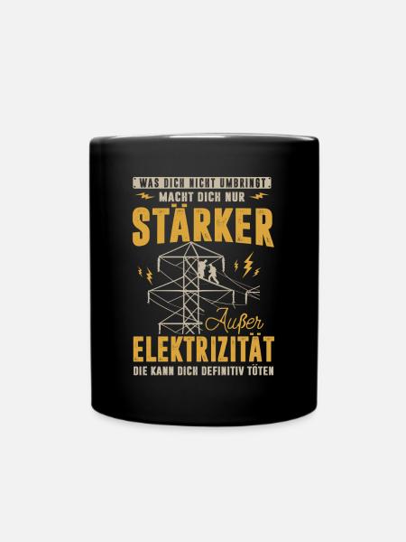 Elektriker, Elektrizität kann dich töten - Tasse einfarbig - Schwarz