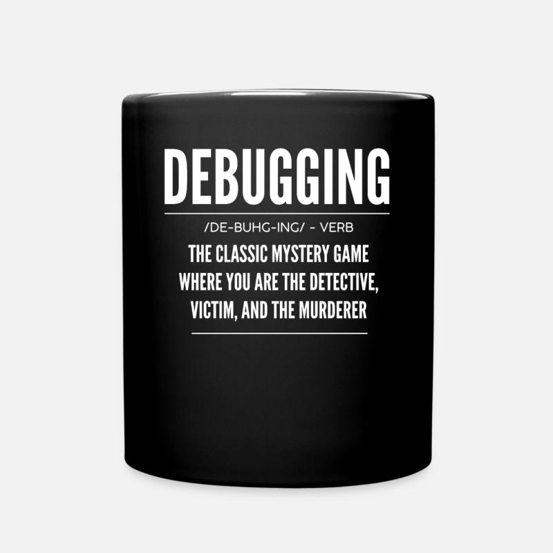 Debugging, Programmierer, Codierer - Tasse einfarbig - Schwarz