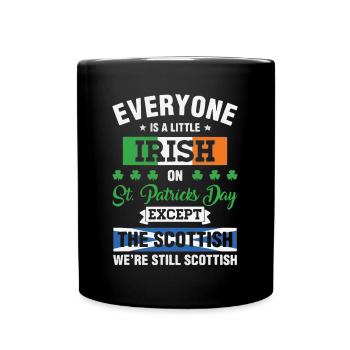 IRISH on ST. Patrick's Day Except The Scots - Full Colour Mug - black - Front