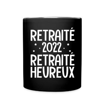 Cadeau retraite 2022 retraité heureux - Mug uni - noir - Devant
