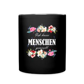 Ich Hasse Menschen Generell lustiger Spruch - Tasse einfarbig - Schwarz - Vorne