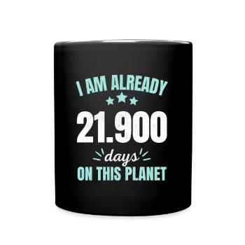 Already 21900 Days On This Planet 60th Birthday - Tasse einfarbig - Schwarz - Vorne