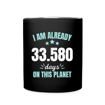 Already 33580 Days On This Planet 92nd Birthday - Full Colour Mug - black - Front
