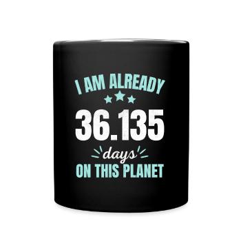 Déjà 36135 jours sur cette planète 99e anniversaire - Mug uni - noir - Devant