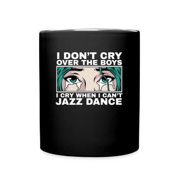 I Cry When I Can't Jazz Jazz Quote Gift - Full Colour Mug - black - Front