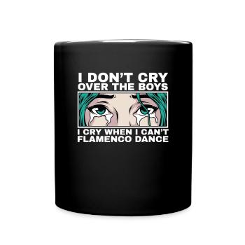 Je pleure quand je ne peux pas danser flamenco Citation Cadeau - Mug uni - noir - Devant