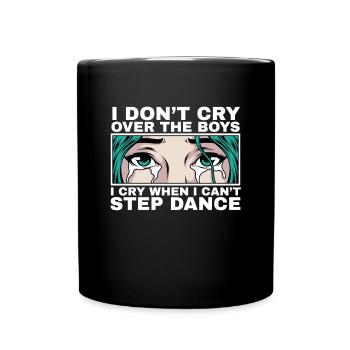 Ich weine, wenn ich nicht kann Step Tanz Mädchen - Tasse einfarbig - Schwarz - Vorne