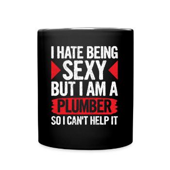 I Hate Being Sexy But I Am A Plumber - Tasse einfarbig - Schwarz - Vorne