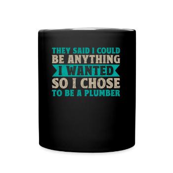 They Said I Could Be Anything I Wanted - Full Colour Mug - black - Front