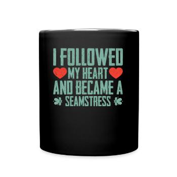 J’ai suivi mon cœur devenir couturière - Mug uni - noir - Devant