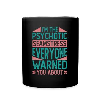 I at The Psychotic Seamstress - Full Colour Mug - black - Front