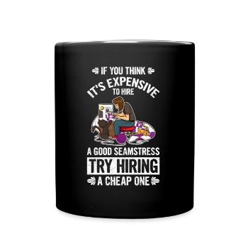 If You Think It Is Expensive To Hire - Tasse einfarbig - Schwarz - Vorne