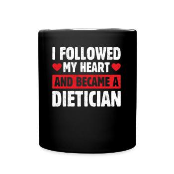 I Followed My Heart And Became Dietician - Full Colour Mug - black - Front