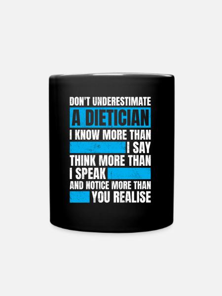 Do Not Underestimate A Dietician - Full Colour Mug - black