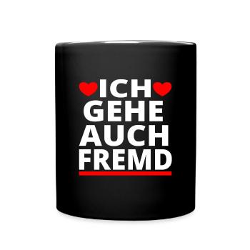 Ich gehe auch Fremd betrügen T-Shirt Ehefrau - Tasse einfarbig - Schwarz - Vorne