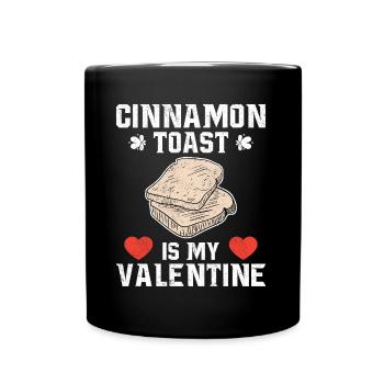 Cinnamon Toast Is My Valentine - Tasse einfarbig - Schwarz - Vorne