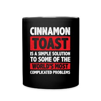 Cinnamon Toast Is A Simple Solution - Tasse einfarbig - Schwarz - Vorne
