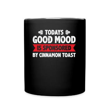 Today Good Mood Is Sponsored By Cinnamon - Tasse einfarbig - Schwarz - Vorne