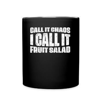 Call It Chaos I Call It Fruit Salad - Full Colour Mug - black - Front