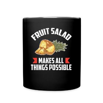 Fruit Salad Makes All Things Possible - Full Colour Mug - black - Front