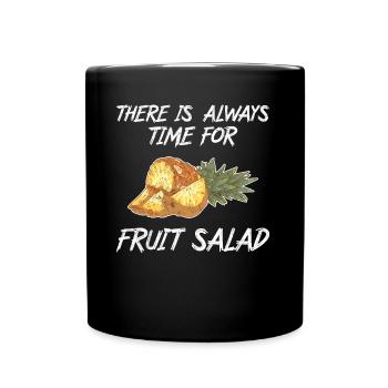 Il y a toujours du temps pour la salade de fruits - Mug uni - noir - Devant