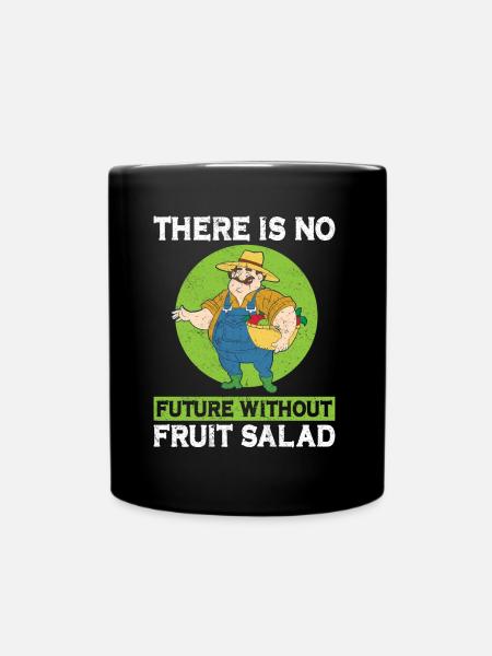 There Is No Future Without Fruit Salad - Full Colour Mug - black