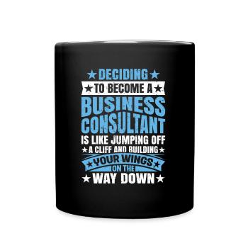 Deciding To Become A Business Consultant - Full Colour Mug - black - Front