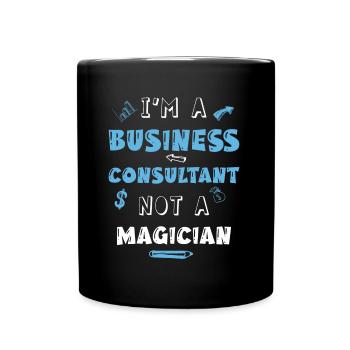 Je suis un consultant en affaires pas un magicien - Mug uni - noir - Devant