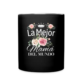Die Beste Mutter Der Welt Spanisches Zitat Mutter - Tasse einfarbig - Schwarz - Vorne