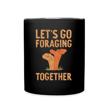 Let's Go Foraging Together Mycology Mushroom - Full Colour Mug - black - Front