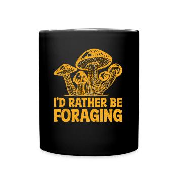 I'd Rather Be Foraging Mycology Mushies Mushroom - Full Colour Mug - black - Front