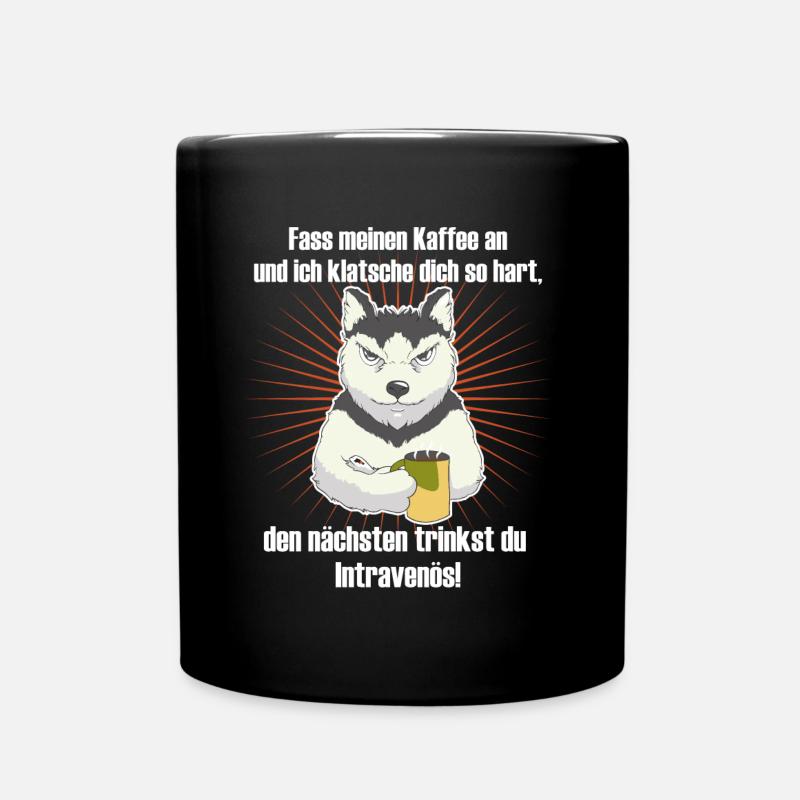 Fass meinen Kaffee an lustiger Spruch Morgenmuffel - Tasse einfarbig - Schwarz