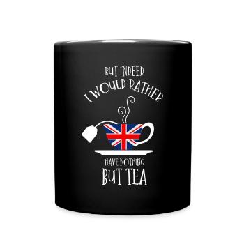 Aber Eigentlich Hätte Ich Lieber Nichts Als Tee - Tasse einfarbig - Schwarz - Vorne