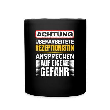 Achtung Überarbeiteter Rezeptionistin - Tasse einfarbig - Schwarz - Vorne
