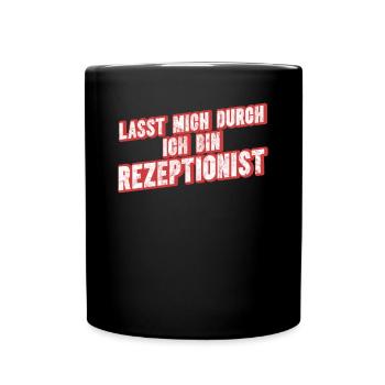 Lasst Mich Durch Ich Bin Rezeptionist - Tasse einfarbig - Schwarz - Vorne