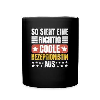 So Sieht Richtig Coole Rezeptionoistin - Tasse einfarbig - Schwarz - Vorne