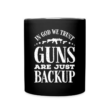 In Gott, Wir Vertrauen, Sind Waffen Nur Backup - Tasse einfarbig - Schwarz - Vorne
