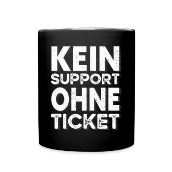 Kein Ticket, Kein Support, Helpdesk, Callenter - Tasse einfarbig - Schwarz - Vorne