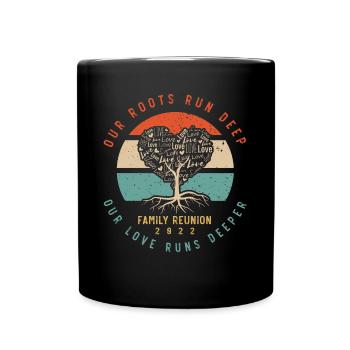 Our roots are deep, family reunions - Full Colour Mug - black - Front