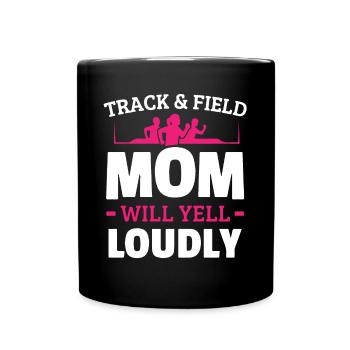 Athletics mom, will scream loudly - Full Colour Mug - black - Front