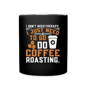 I Do Not Need Therapy - Tasse einfarbig - Schwarz - Vorne